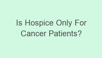 is hospice only for cancer patients 101467