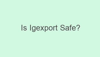 is igexport safe 101550