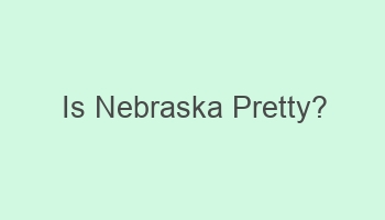 is nebraska pretty 101852