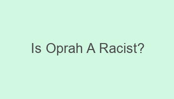 is oprah a racist 101355