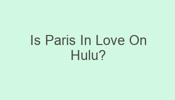 is paris in love on hulu 102069