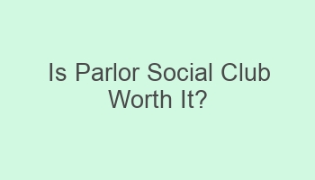 is parlor social club worth it 102077