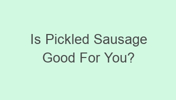 is pickled sausage good for you 102497