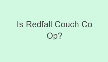 is redfall couch co op 101258