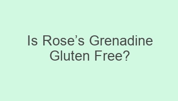 is rosecabcs grenadine gluten free 101755