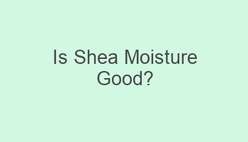 is shea moisture good 101823