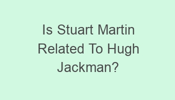 is stuart martin related to hugh jackman 102482