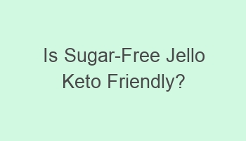 is sugar free jello keto friendly 101464