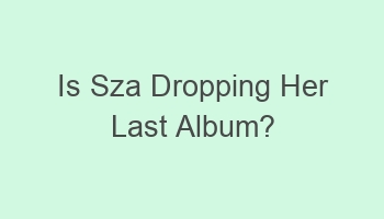 is sza dropping her last album 102332