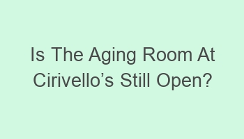 is the aging room at cirivellocabcs still open 102283