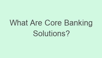 what are core banking solutions 101358