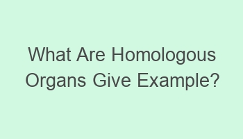 what are homologous organs give