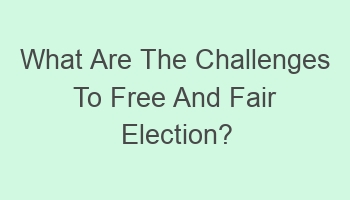 what are the challenges to free and fair election 101383