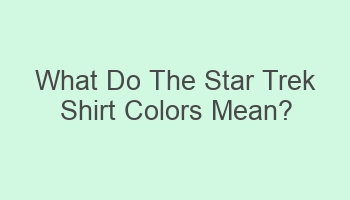 what do the star trek shirt colors mean 101521