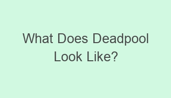 what does deadpool look like 102459