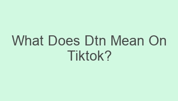 what does dtn mean on tiktok 102064