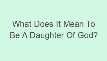 what does it mean to be a daughter of god 102172