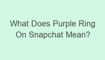 what does purple ring on snapchat mean 102068