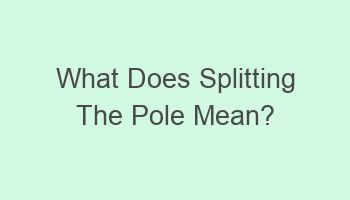 what does splitting the pole mean 102371