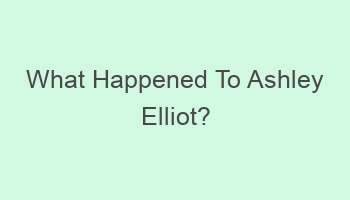 what happened to ashley elliot 102372