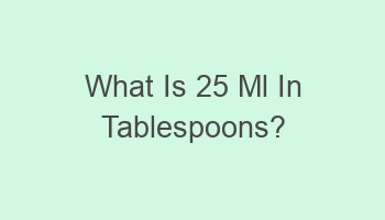 what is 25 ml in tablespoons 101475