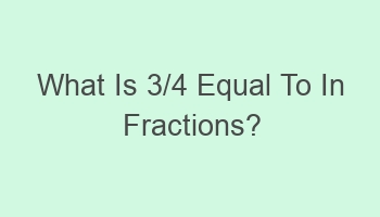 what is 3 4 equal to in fractions 102531