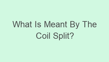 what is meant by the coil split 101183