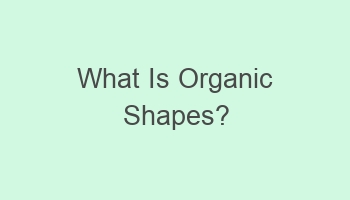 what is organic shapes 102378