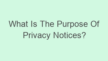 what is the purpose of privacy notices 101371