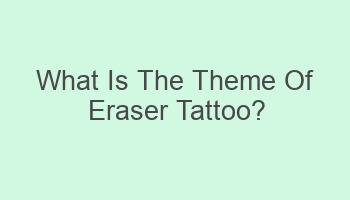 what is the theme of eraser tattoo 102478