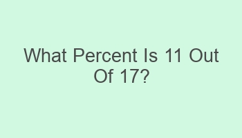 what percent is 11 out of 17 102261