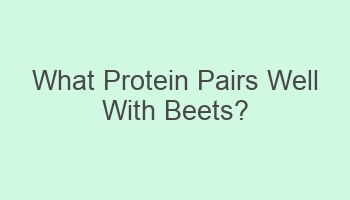 what protein pairs well with beets 102496