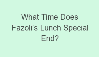 what time does fazolicabcs lunch special end 102471