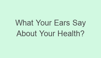 what your ears say about your health 102070