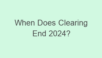 when does clearing end 2024 101449