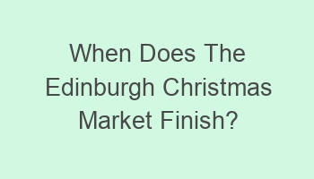 when does the edinburgh christmas market finish 102552