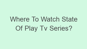 where to watch state of play tv series 102567