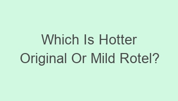 which is hotter original or mild rotel 101972