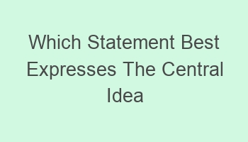 which statement best expresses the central idea of the