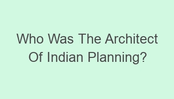 who was the architect of indian planning 102541