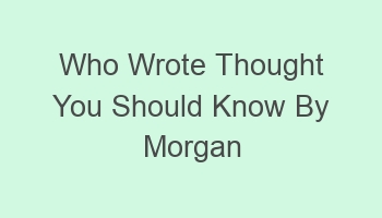 who wrote thought you should know by morgan wallen 101967