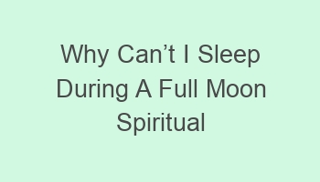 why cancabct i sleep during a full moon spiritual meaning 101589