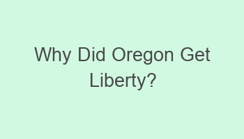 why did oregon get liberty 101605