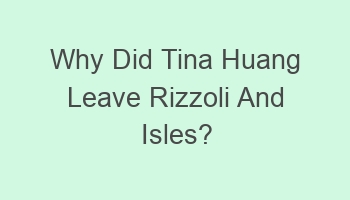 why did tina huang leave rizzoli and isles 101619