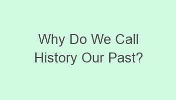 why do we call history our past 102442