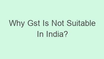 why gst is not suitable in india 101889