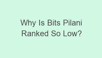 why is bits pilani ranked so low 101078