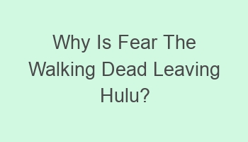 why is fear the walking dead leaving hulu 101873