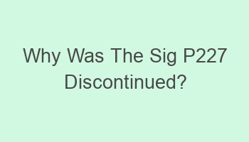 why was the sig p227 discontinued 101966