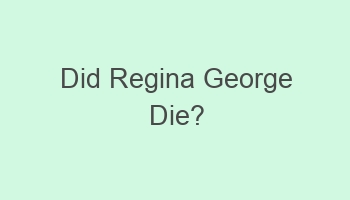 did regina george die 103352